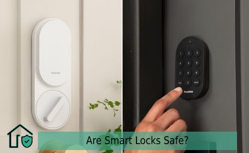 Are Smart Locks Safe? Things You Need to Know Before Buy!