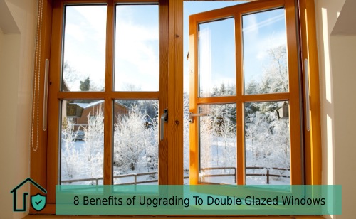 8 Benefits of Upgrading To Double Glazed Windows
