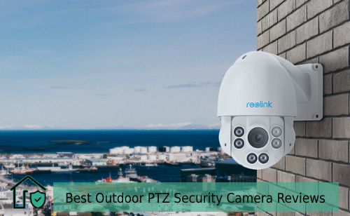 Top 8 Best Outdoor PTZ Security Camera Reviews