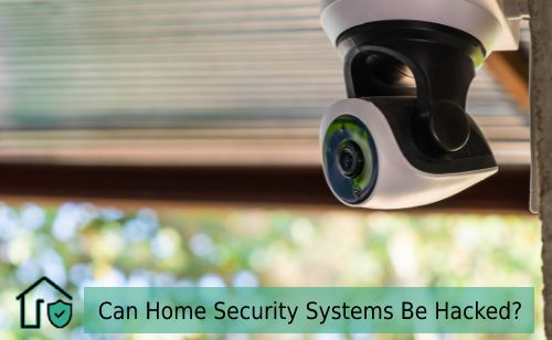 Can Home Security Systems &amp; Cameras Be Hacked?